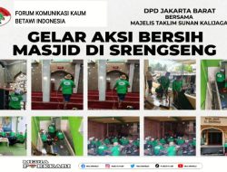 FORUM KOMUNIKASI KAUM BETAWI INDONESIA (FORKKABI INDONESIA) DPD JAKARTA BARAT GELAR AKSI BERSIH MASJID DI SRENGSENG